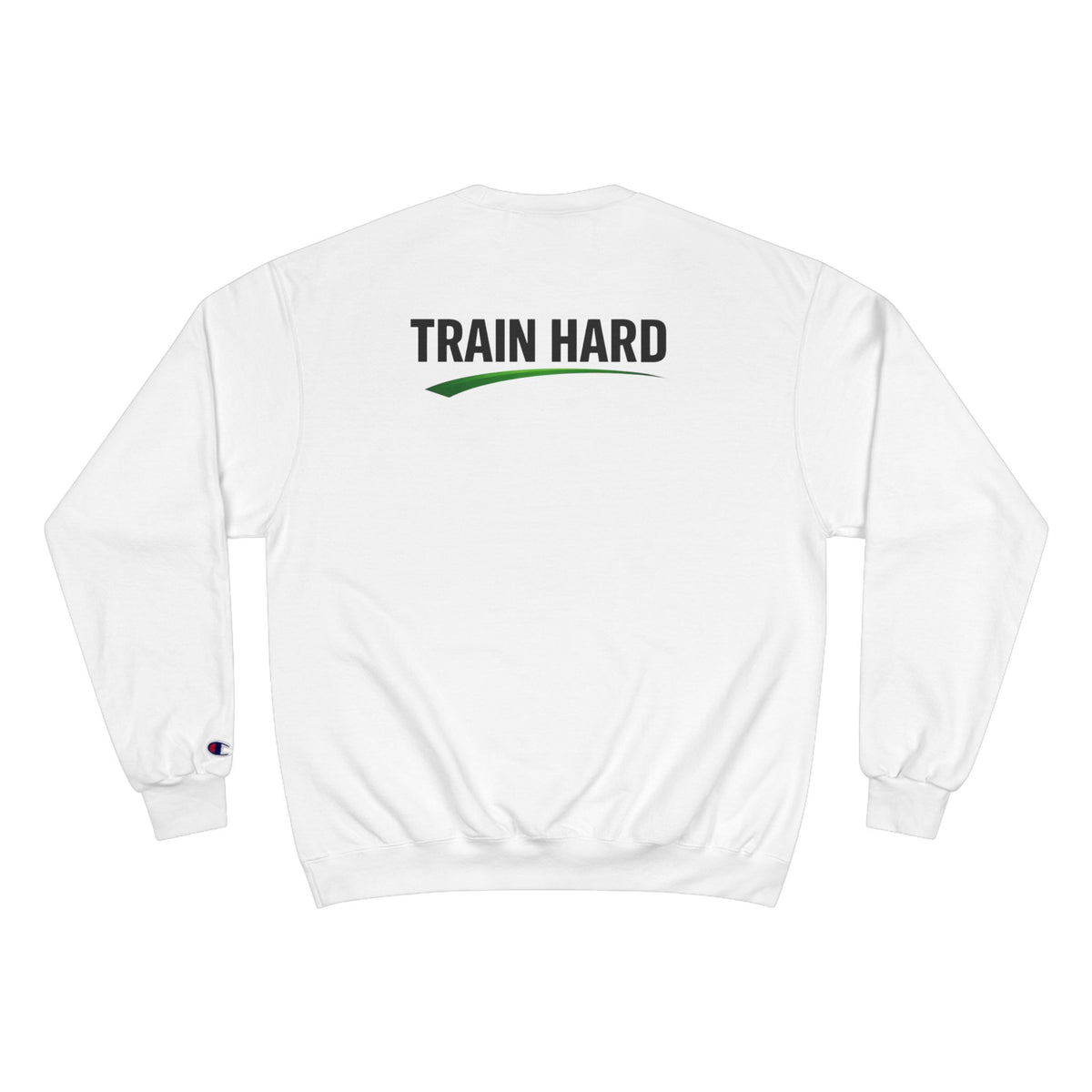 Train Hard NO LMTS Champion Sweatshirt