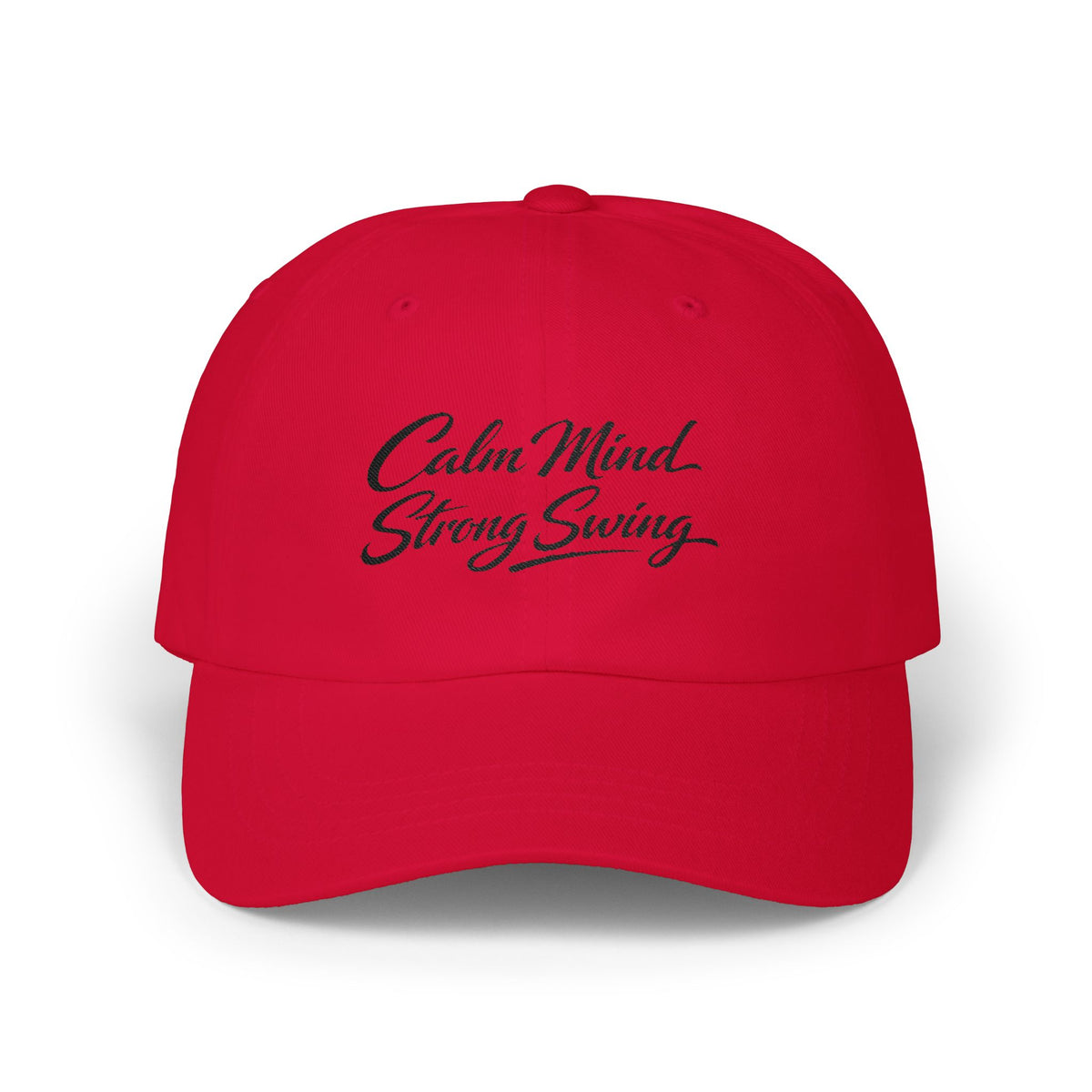 "Calm Mind" Strong Swing' Classic Embroidered NO LMTS Cap