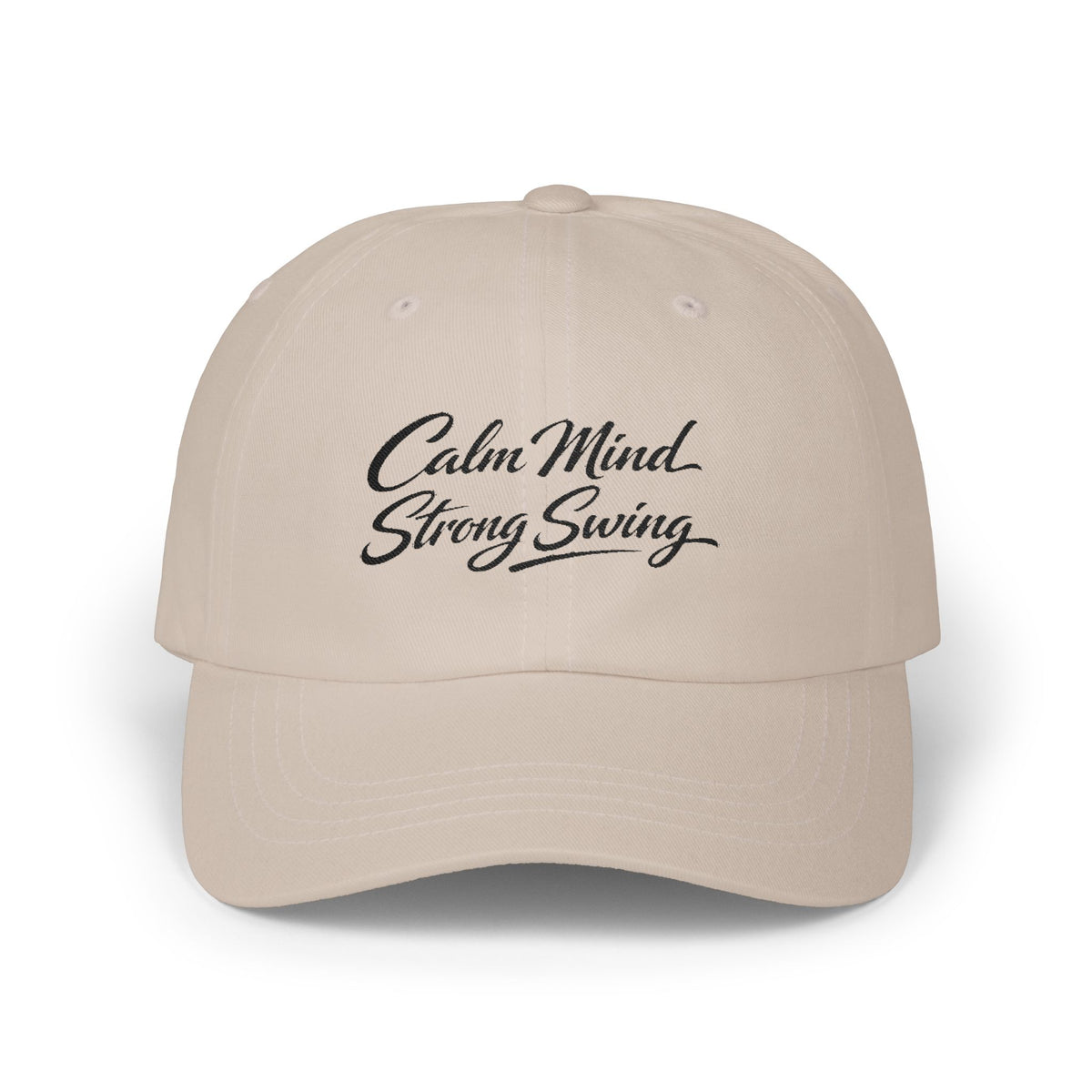 "Calm Mind" Strong Swing' Classic Embroidered NO LMTS Cap