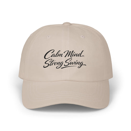 "Calm Mind" Strong Swing' Classic Embroidered NO LMTS Cap