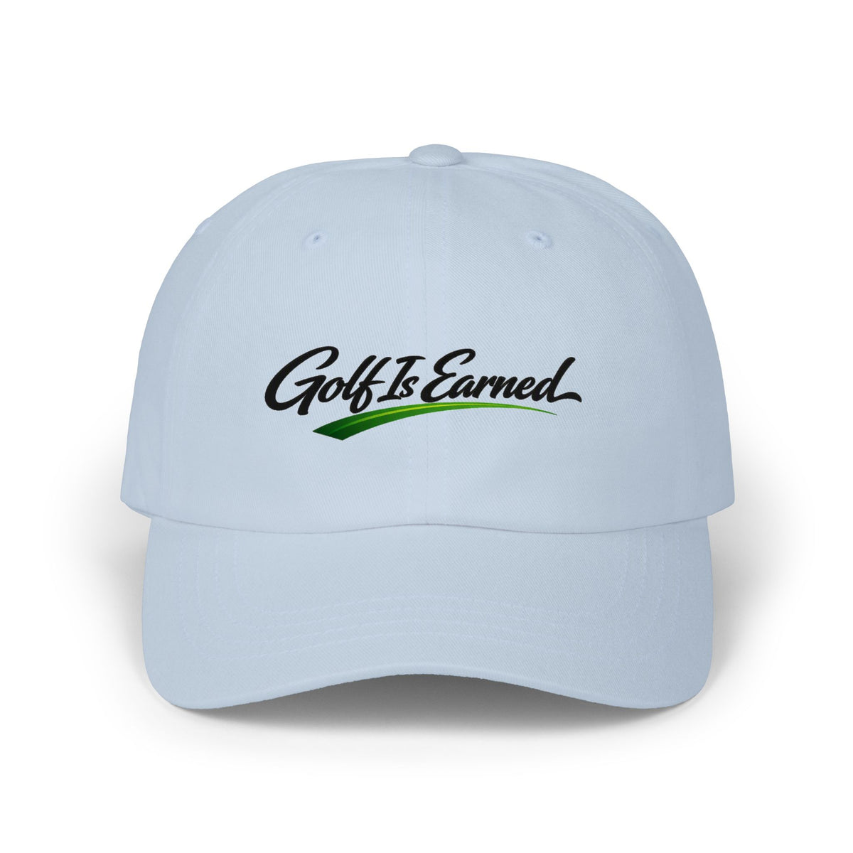 "Golf Is Earned" Embroidered Golf Cap