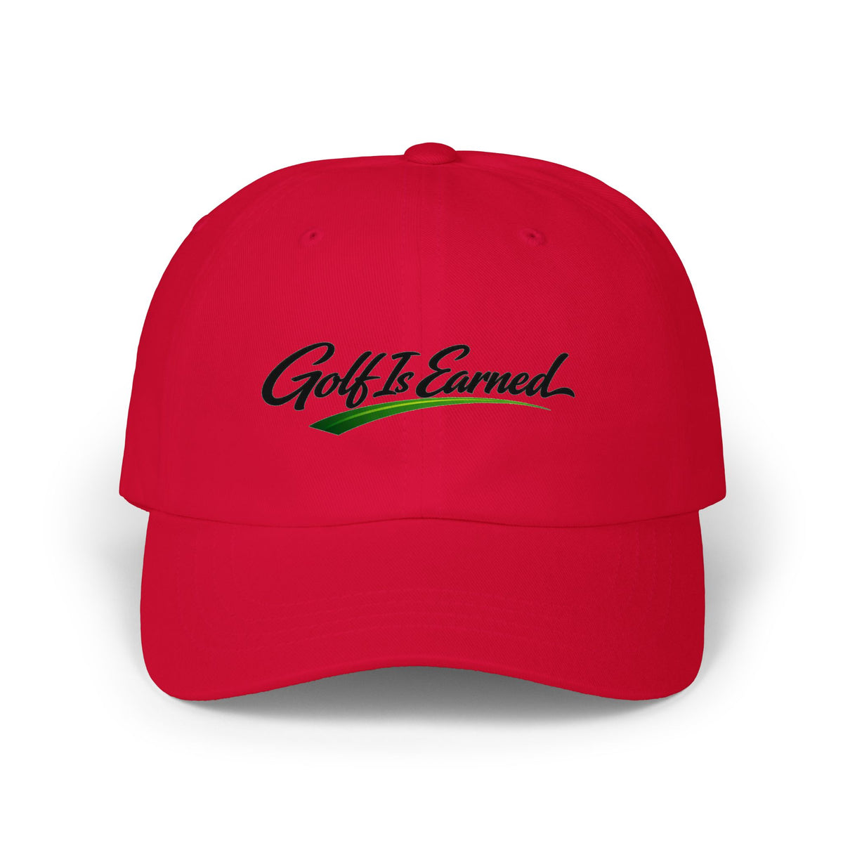 "Golf Is Earned" Embroidered Golf Cap
